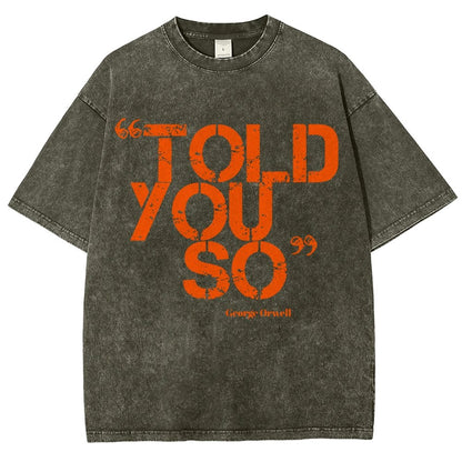 Told You So Vintage Distressed T-shirt
