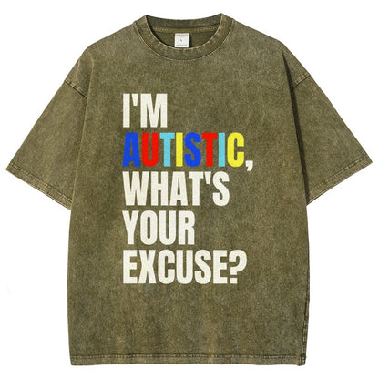 I Have Autism What's Your Excuse Vintage Distressed T-shirt