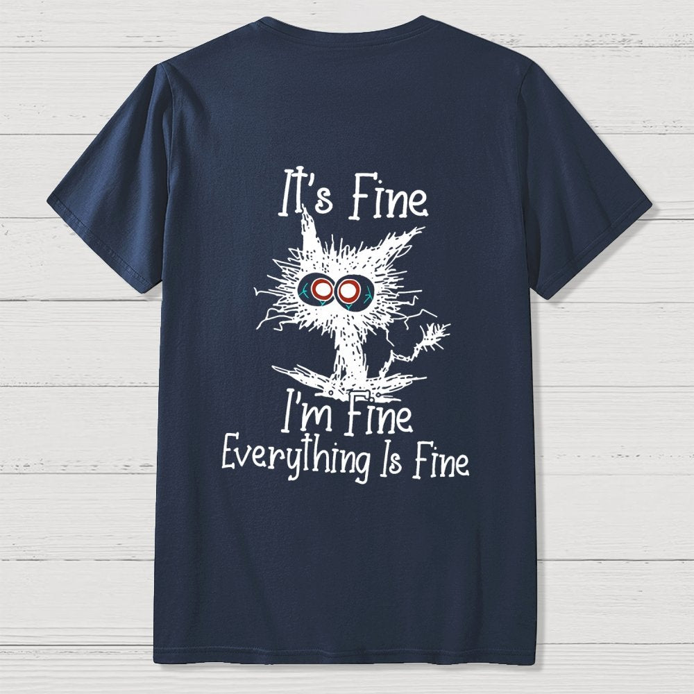 Funny Cat I Am Fine  Back Printing Geek T-Shirt