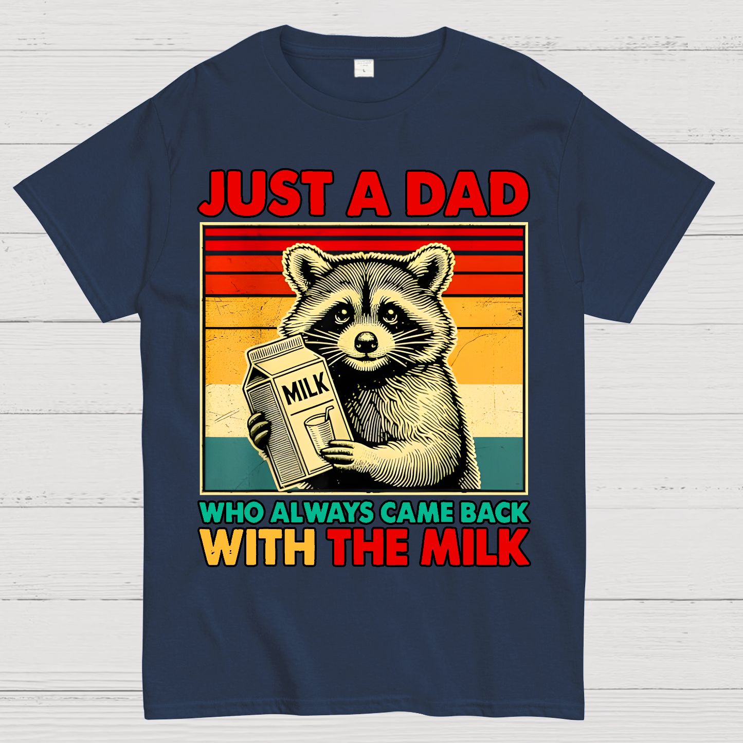 Just A Dad Who Always Came Back With The Fathers Day Geek T-Shirt