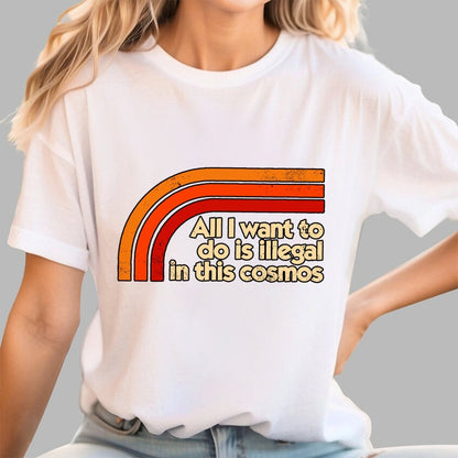 All I Want To Do Is Illegal Geek T-Shirt
