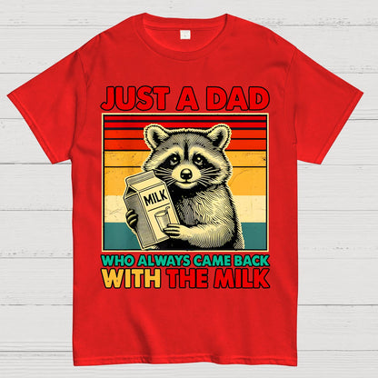 Just A Dad Who Always Came Back With The Fathers Day Geek T-Shirt