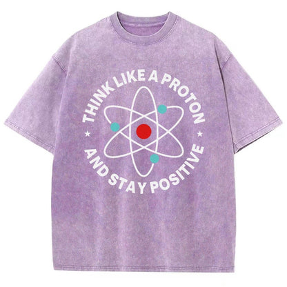 Think Like A Proton And Stay Positive  Vintage Distressed T-shirt