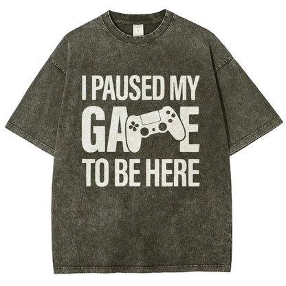 I paused my Game to Be Here Funny Gaming Vintage Distressed T-shirt