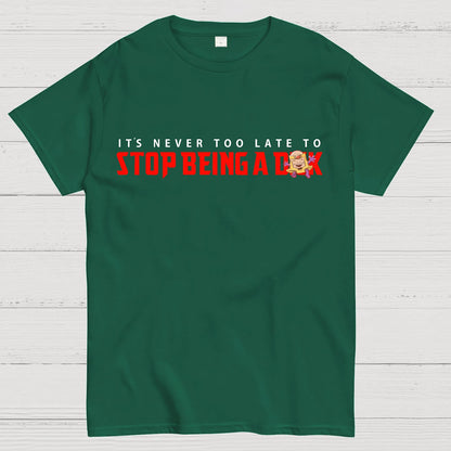 Stop Being A D**k Geek T-Shirt