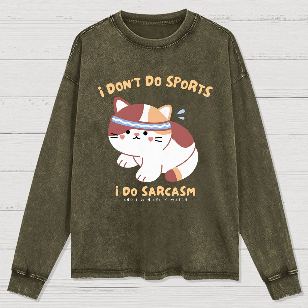 I Don't Do Sports I Do Sarcasm Washed Long Sleeve Tee 2509001448