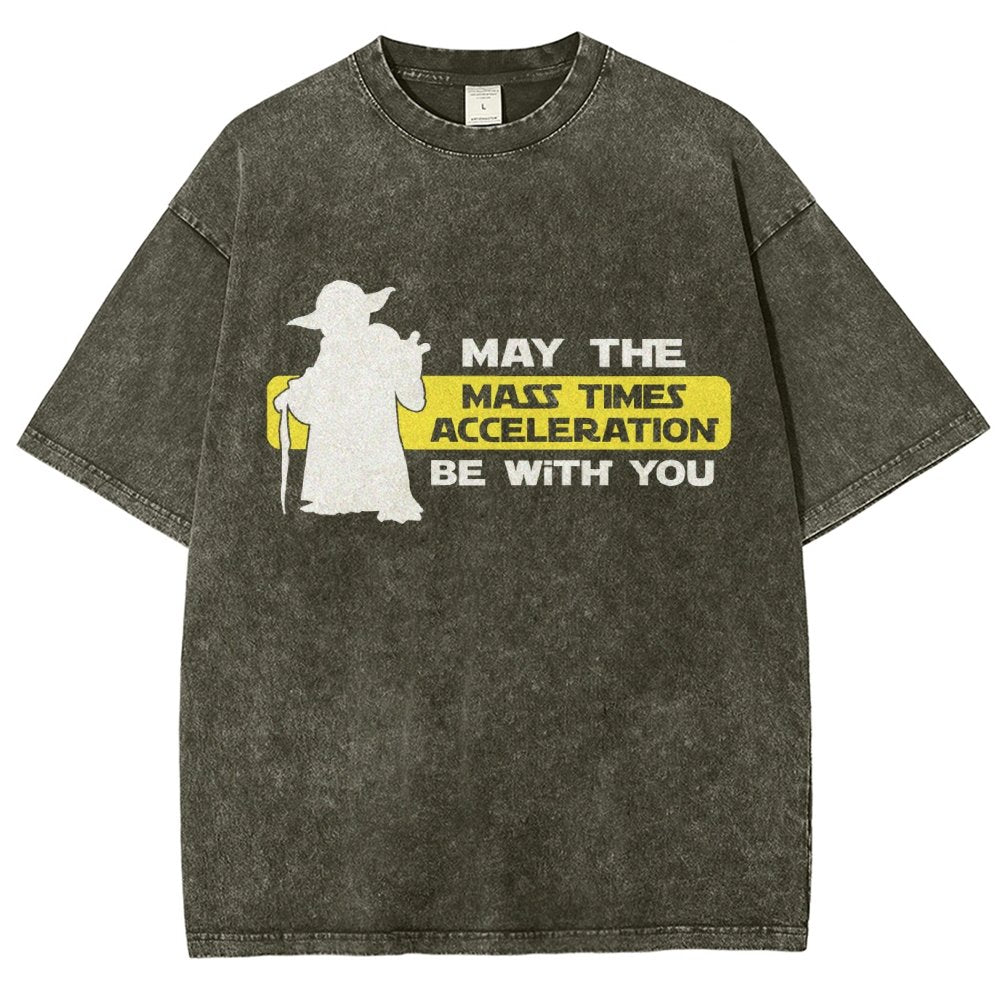 May The Mass Times Acceleration Be With You Vintage Distressed T-shirt