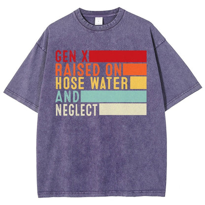 Gen X Raised On Hose Water And Neglect Vintage Distressed T-shirt