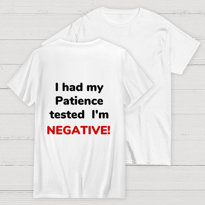 I Had My Patience Tested Front And Back Printing Geek T-Shirt