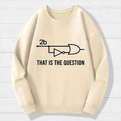 To Be Or Not To Be - Funny Electrical Engineer Circuit Geek Cotton Sweatshirt