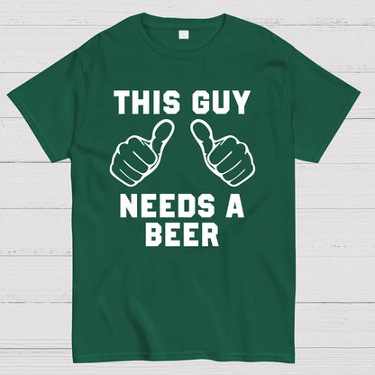 This Guy Needs A Beer Geek T-Shirt