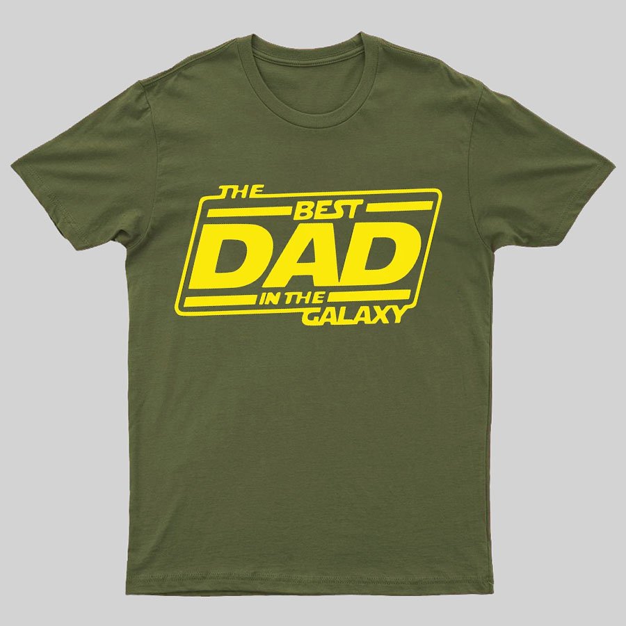The Best Dad In The Galaxy Funny Dad Geeky T-Shirt