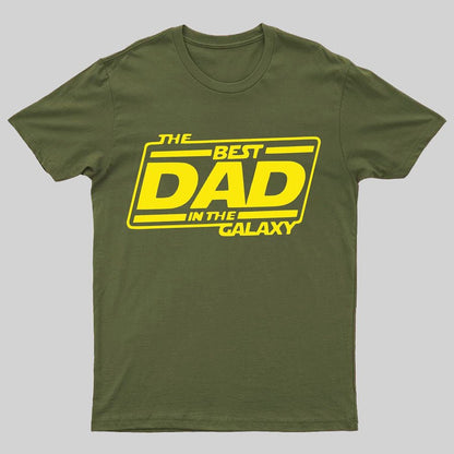 The Best Dad In The Galaxy Funny Dad Geeky T-Shirt