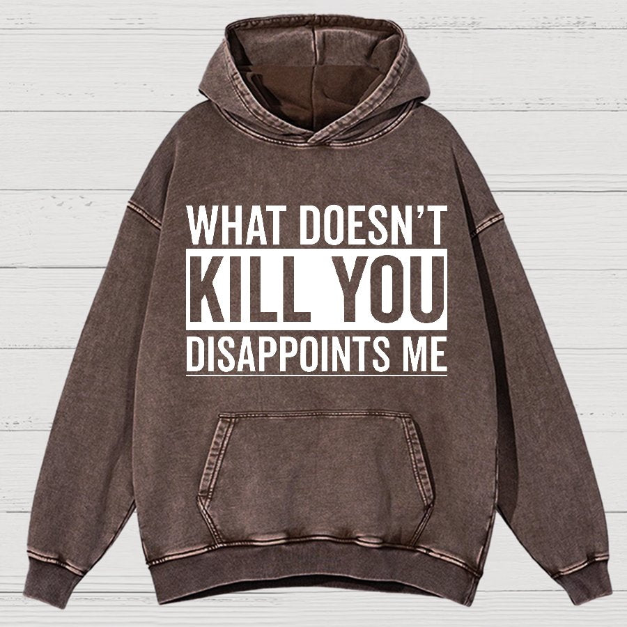 What Doesn't Kill You Disappoints Me Vintage Distressed Hoodie
