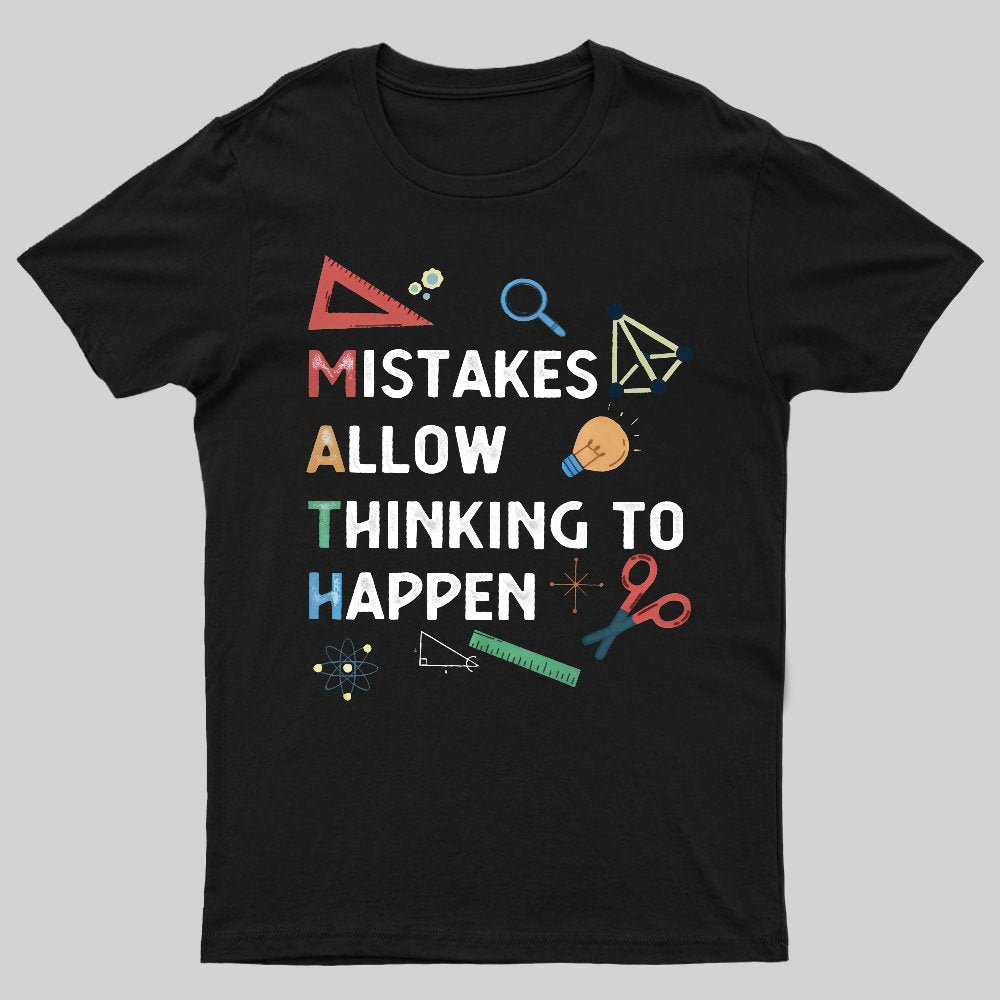 Mistakes Allow Thinking To Happen Geeky T-Shirt