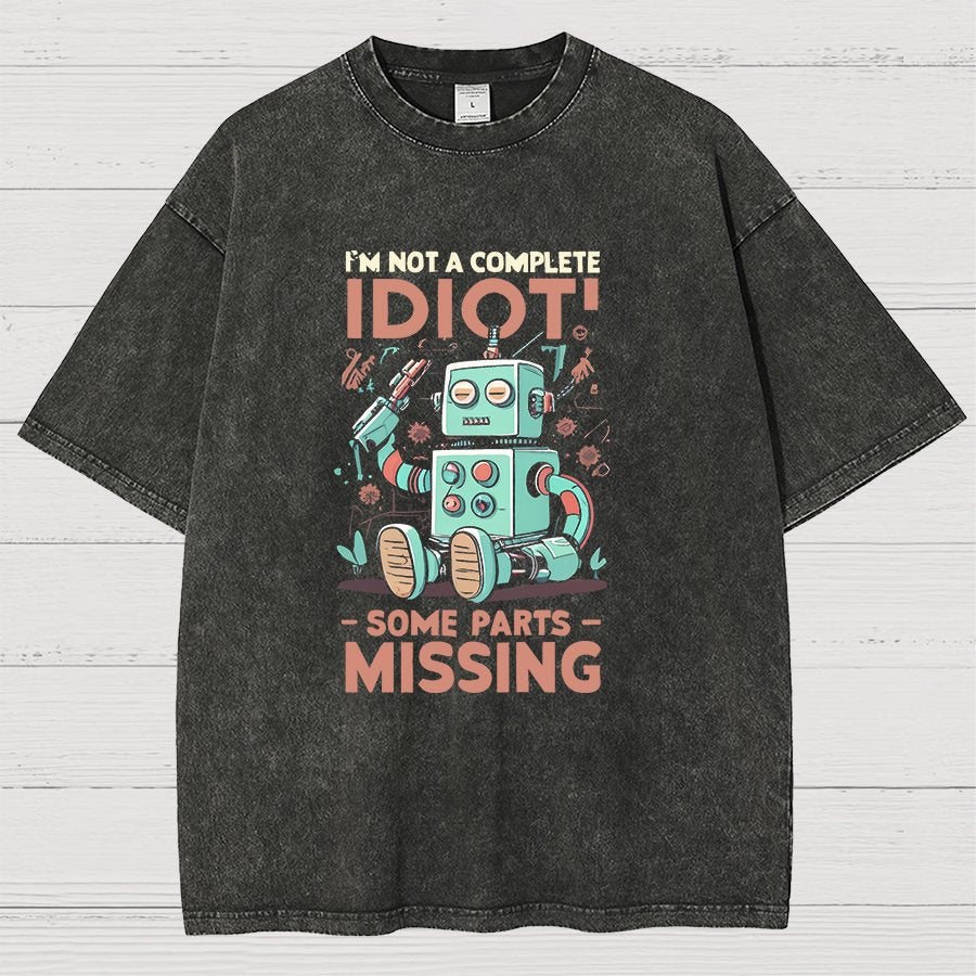 I'm Not A Complete Idiot, Some Parts Are Missing Vintage Distressed T-shirt