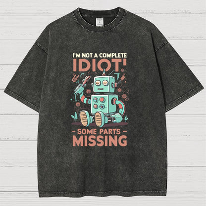 I'm Not A Complete Idiot, Some Parts Are Missing Vintage Distressed T-shirt
