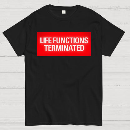 Life Functions Terminated Geek T-Shirt