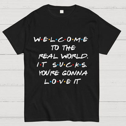 Welcome To The Real World Unisex Geek T-Shirt