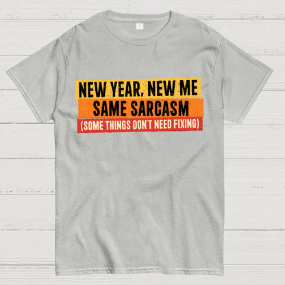 Same Sarcasm New Year New Me Geek T-Shirt