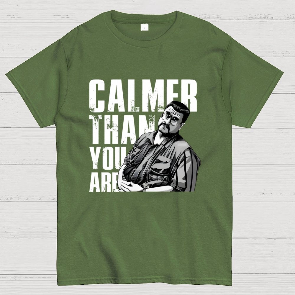 Calmer Than You Are Funny Unisex Geek T-Shirt