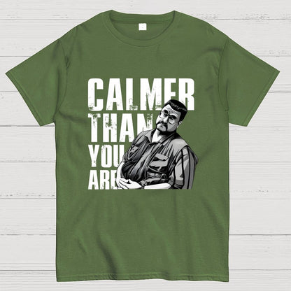 Calmer Than You Are Funny Unisex Geek T-Shirt