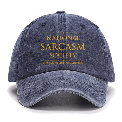 National Sarcasm Society Like We Need Your Support Cotton Hat
