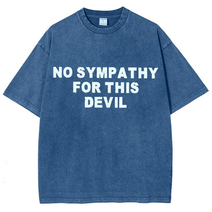 No Sympathy for This Devil – Bold Rebel Attitude Quote Vintage Distressed T-shirt