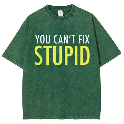 You Can’T Fix Stupid Vintage Distressed T-shirt
