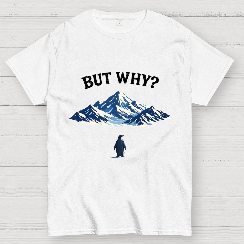 But Why Penguin Geek T-Shirt