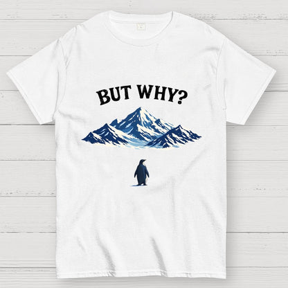 But Why Penguin Geek T-Shirt