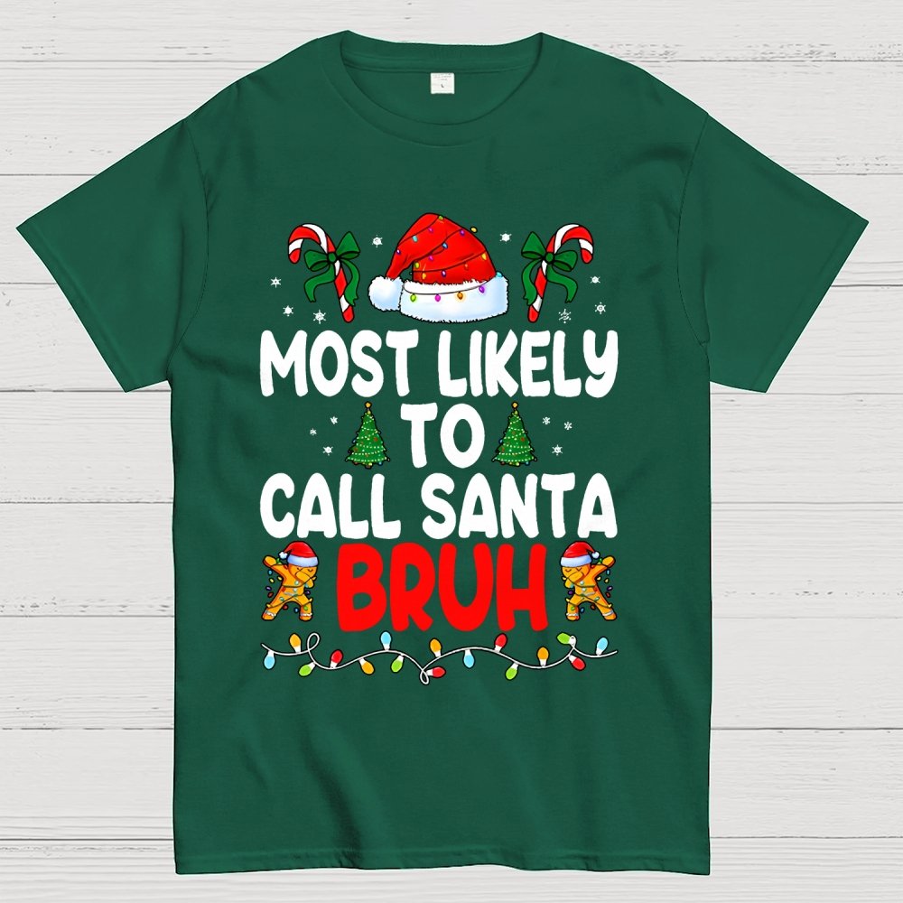 Christmas Funny 'Most Likely to Call Santa Bruh' Geek T-Shirt