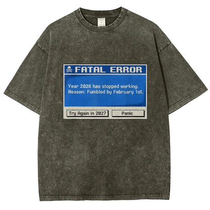 Fatal Error Year 2026 Has Stopped Working Art Print Vintage Distressed T-shirt