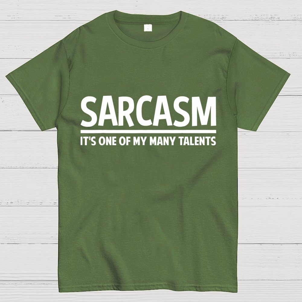 Sarcasm-Just One Of My Many Talents Geek T-Shirt