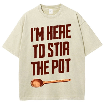 I'm Here to Stir the Pot Vintage Distressed T-shirt