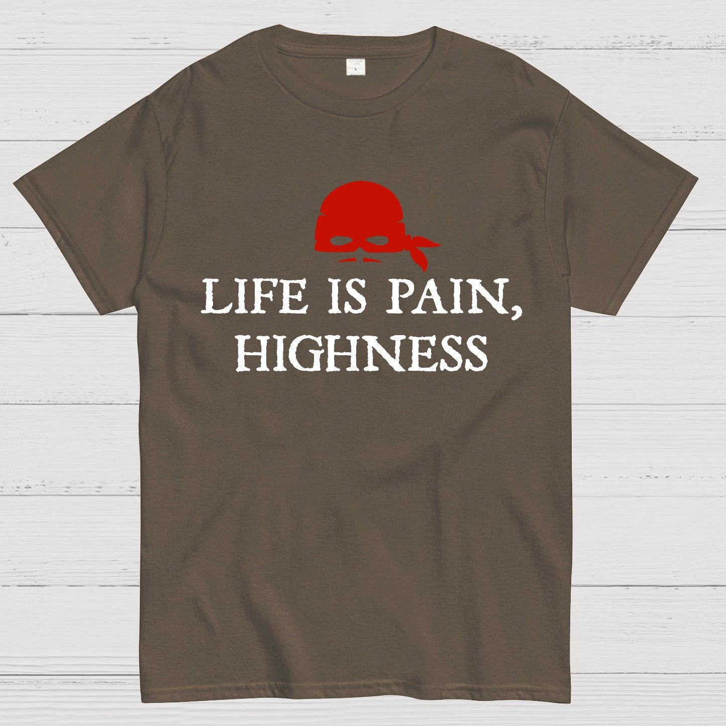 Life is Pain, Highness Geek T-Shirt