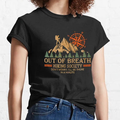 Out of Breath Hiking Society Don't Worry I'll Be There In A Minute Geeky T-Shirt