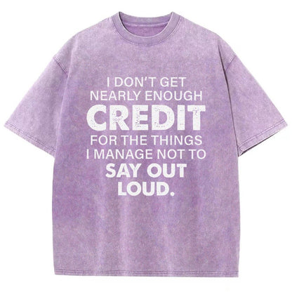 I Don't Get Nearly Enough Credit  Vintage Distressed T-shirt