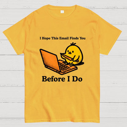 Funny Chicken Knife - I Hope This Email Finds You Before I Do Geek T-Shirt
