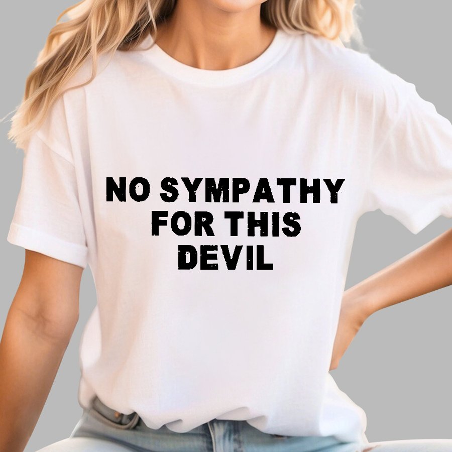 No Sympathy for This Devil – Bold Rebel Attitude Quote Geek T-Shirt