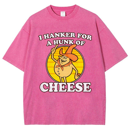 I Hanker For A Hunk Of Cheese Time For Timer Vintage Distressed T-shirt