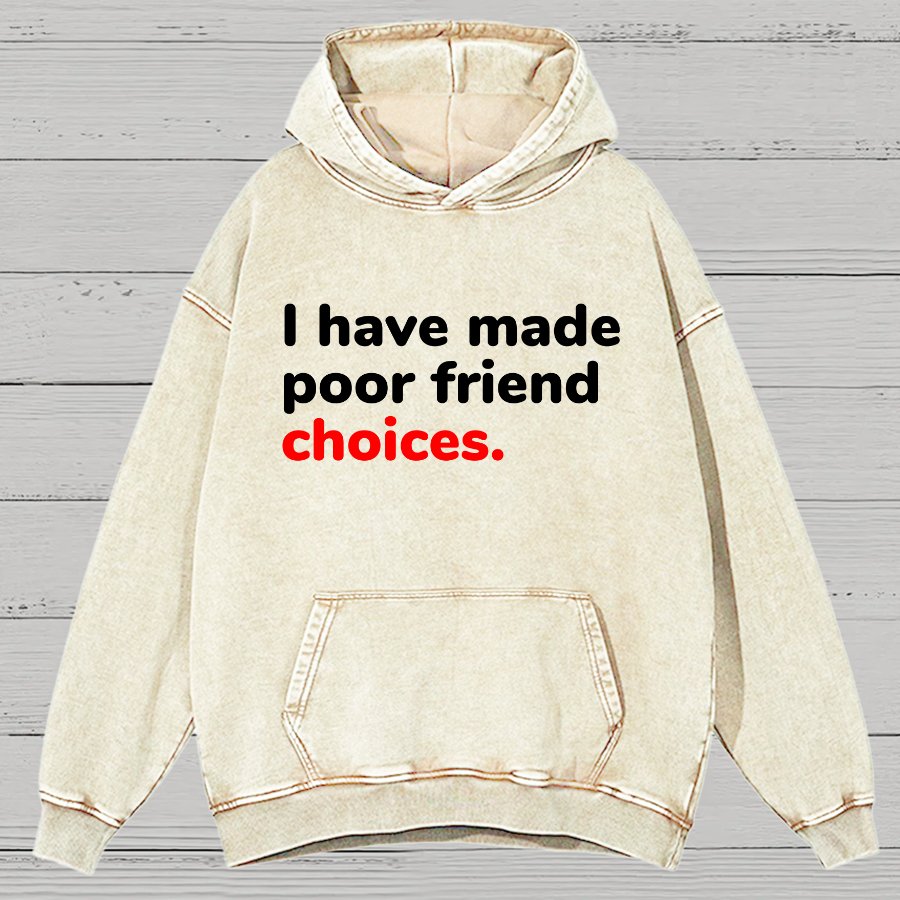 I Have Made Poor Friend Choices Vintage Distressed Hoodie