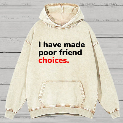 I Have Made Poor Friend Choices Vintage Distressed Hoodie