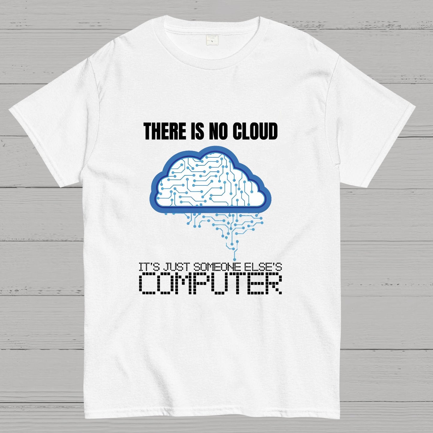 There Is No Cloud Geeky T-Shirt