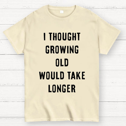 Growing Old Unisex Geek T-Shirt