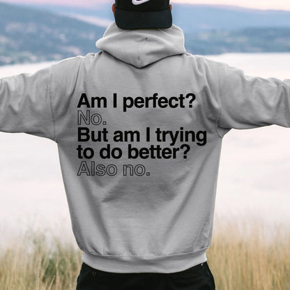 Am I Perfect No    Printed Back Unisex Cotton Hoodie