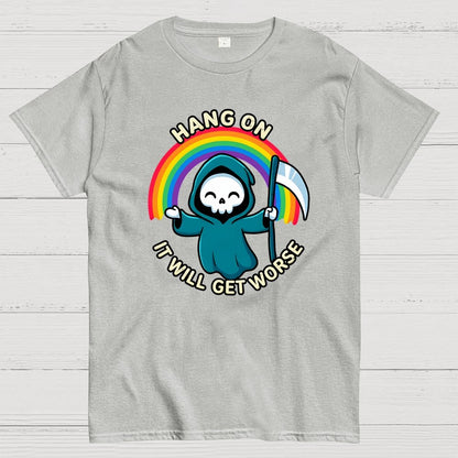 Hang On, It Will Get Worse Geek T-Shirt