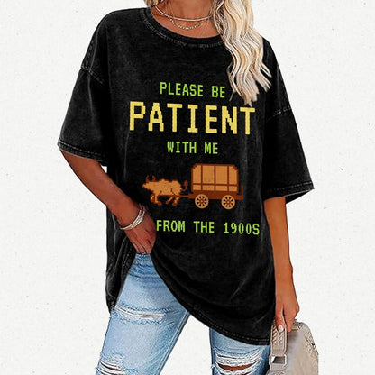 Please Be Patient With Me I'm From The 1900s Vintage Distressed T-shirt