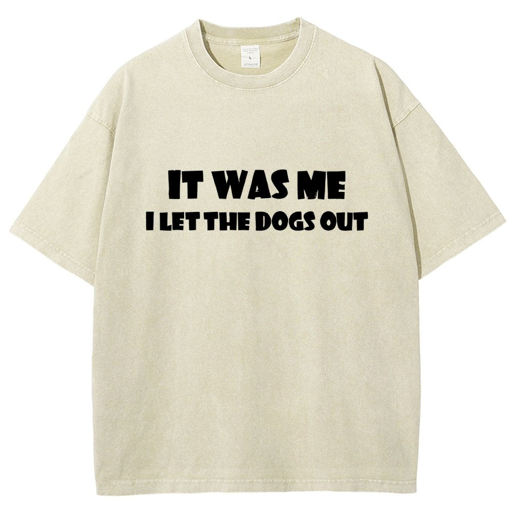 It Was Me I Let The Dogs Out Vintage Distressed T-shirt