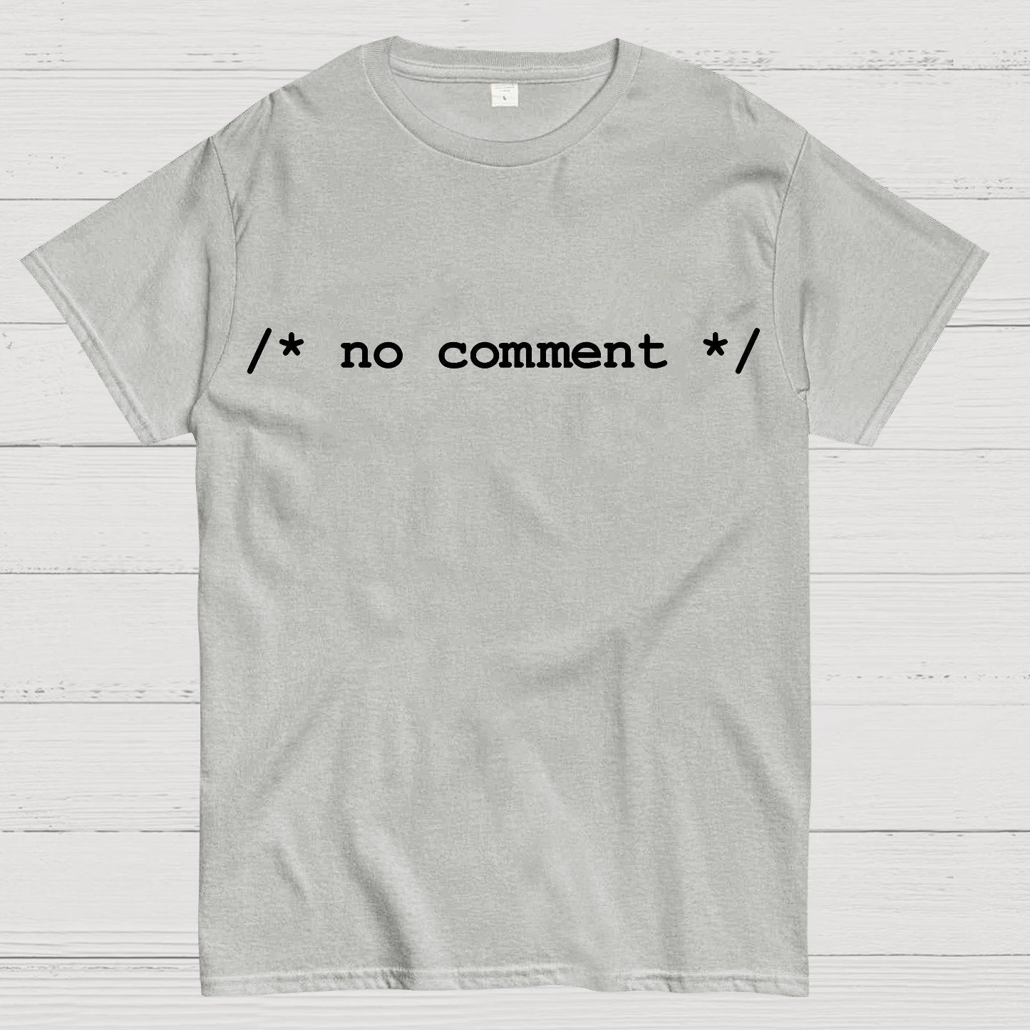 No comment  Geek T-Shirt